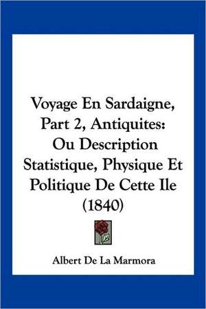 Voyage En Sardaigne, Part 2, Antiquites de Albert De La Marmora