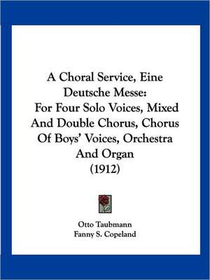 A Choral Service, Eine Deutsche Messe de Otto Taubmann