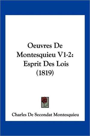 Oeuvres de Montesquieu V1-2 de Charles De Secondat Montesquieu