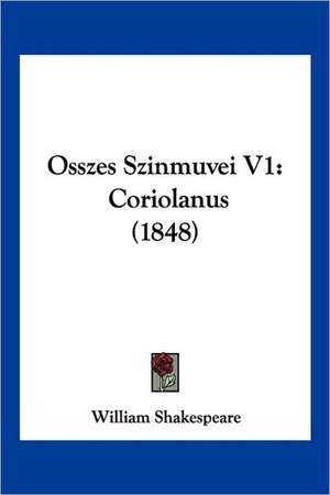 Osszes Szinmuvei V1 de William Shakespeare