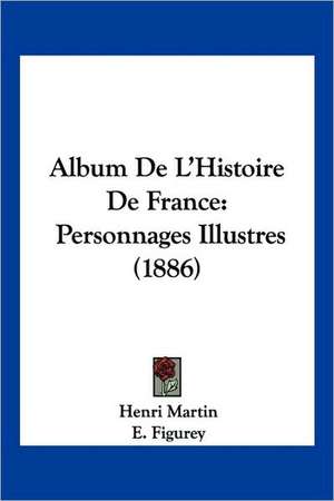 Album De L'Histoire De France de Henri Martin