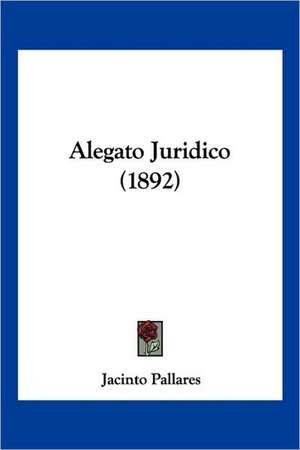 Alegato Juridico (1892) de Jacinto Pallares