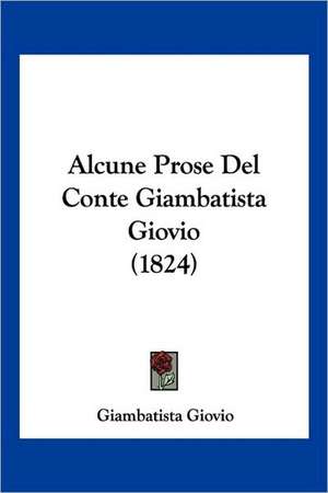 Alcune Prose Del Conte Giambatista Giovio (1824) de Giambatista Giovio