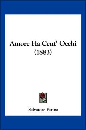 Amore Ha Cent' Occhi (1883) de Salvatore Farina