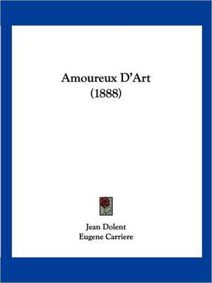 Amoureux D'Art (1888) de Jean Dolent