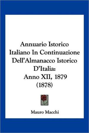 Annuario Istorico Italiano In Continuazione Dell'Almanacco Istorico D'Italia de Mauro Macchi