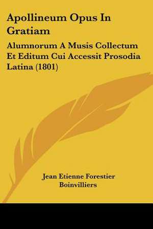 Apollineum Opus In Gratiam de Jean Etienne Forestier Boinvilliers