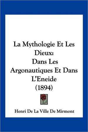 La Mythologie Et Les Dieux de Henri De La Ville De Mirmont