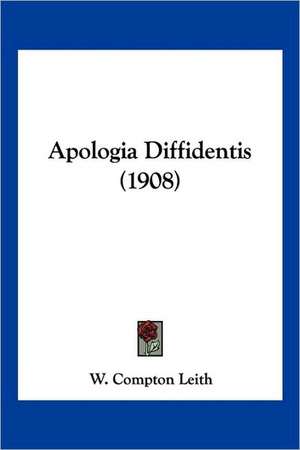 Apologia Diffidentis (1908) de W. Compton Leith