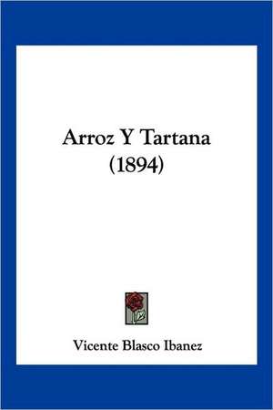 Arroz Y Tartana (1894) de Vicente Blasco Ibanez