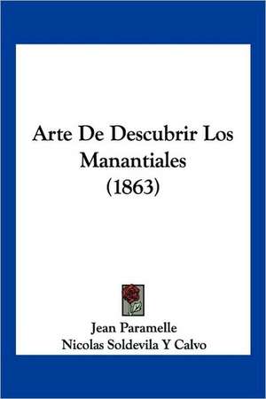 Arte De Descubrir Los Manantiales (1863) de Jean Paramelle