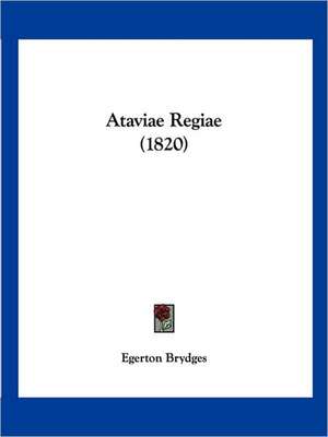 Ataviae Regiae (1820) de Egerton Brydges