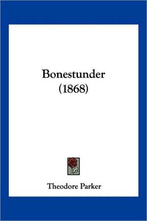 Bonestunder (1868) de Theodore Parker