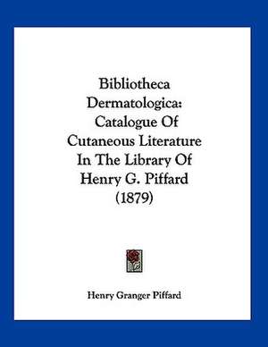 Bibliotheca Dermatologica de Henry Granger Piffard