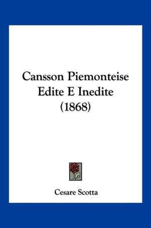 Cansson Piemonteise Edite E Inedite (1868) de Cesare Scotta