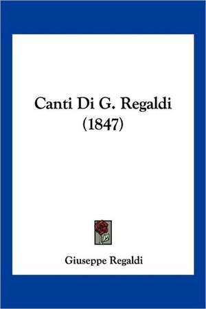 Canti Di G. Regaldi (1847) de Giuseppe Regaldi