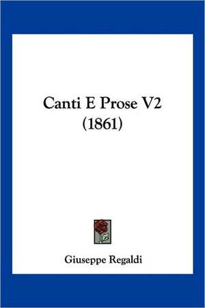 Canti E Prose V2 (1861) de Giuseppe Regaldi