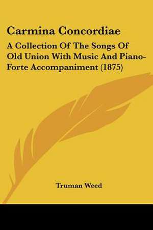 Carmina Concordiae de Truman Weed