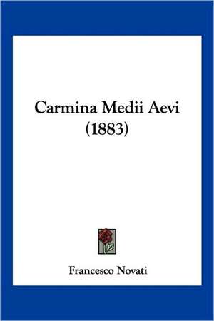 Carmina Medii Aevi (1883) de Francesco Novati