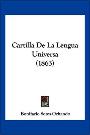 Cartilla De La Lengua Universa (1863) de Bonifacio Sotos Ochando