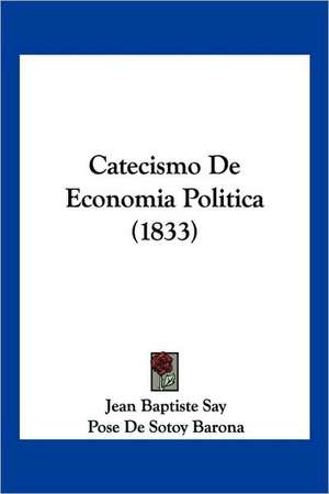 Catecismo De Economia Politica (1833) de Jean Baptiste Say