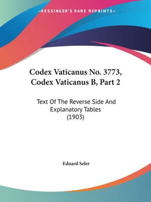 Codex Vaticanus No. 3773, Codex Vaticanus B, Part 2 de Eduard Seler