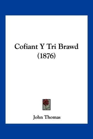 Cofiant Y Tri Brawd (1876) de John Thomas