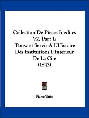 Collection De Pieces Inedites V2, Part 1 de Pierre Varin