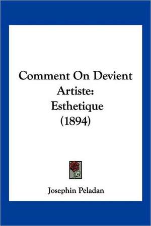 Comment On Devient Artiste de Josephin Peladan