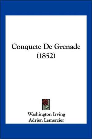 Conquete De Grenade (1852) de Washington Irving