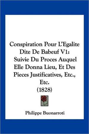 Conspiration Pour L'Egalite Dite De Babeuf V1 de Philippe Buonarroti