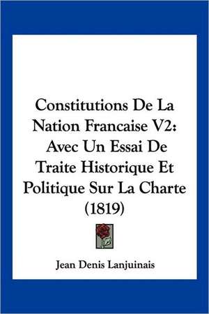 Constitutions De La Nation Francaise V2 de Jean Denis Lanjuinais