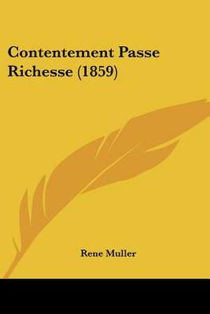 Contentement Passe Richesse (1859) de Rene Muller