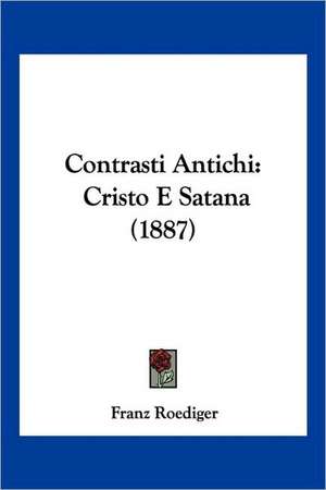 Contrasti Antichi de Franz Roediger