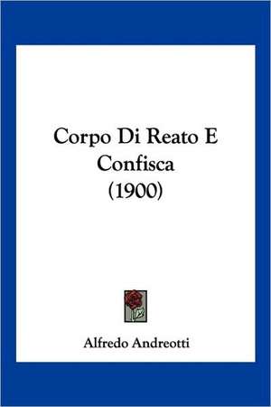 Corpo Di Reato E Confisca (1900) de Alfredo Andreotti