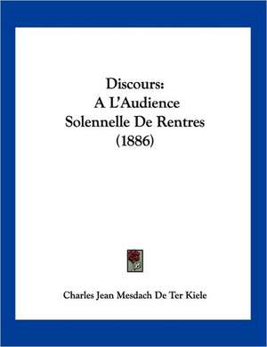 Discours de Charles Jean Mesdach De Ter Kiele