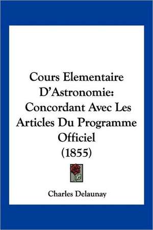 Cours Elementaire D'Astronomie de Charles Delaunay