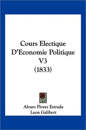 Cours Electique D'Economie Politique V3 (1833) de Alvaro Florez Estrada