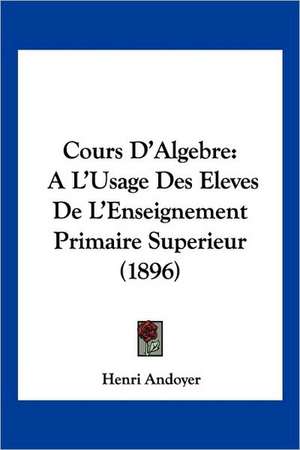 Cours D'Algebre de Henri Andoyer