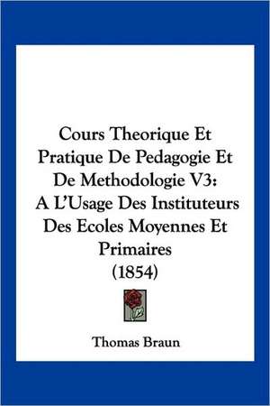 Cours Theorique Et Pratique De Pedagogie Et De Methodologie V3 de Thomas Braun