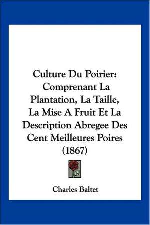 Culture Du Poirier de Charles Baltet