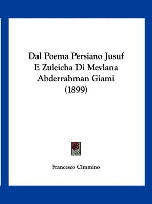 Dal Poema Persiano Jusuf E Zuleicha Di Mevlana Abderrahman Giami (1899) de Francesco Cimmino