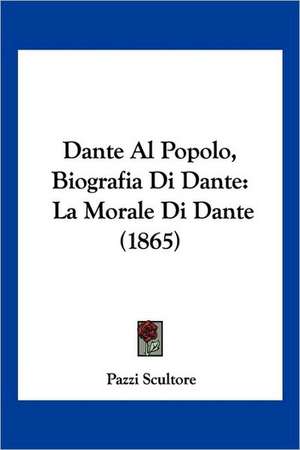 Dante Al Popolo, Biografia Di Dante de Pazzi Scultore