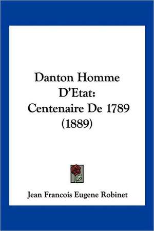 Danton Homme D'Etat de Jean Francois Eugene Robinet