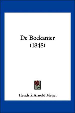 De Boekanier (1848) de Hendrik Arnold Meijer