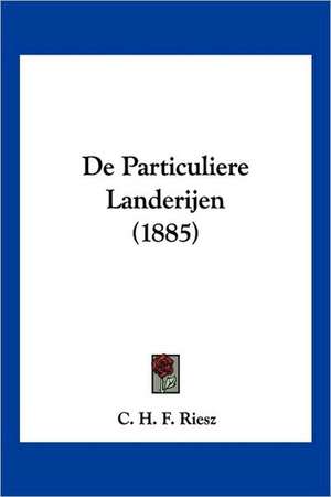 De Particuliere Landerijen (1885) de C. H. F. Riesz