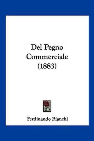 Del Pegno Commerciale (1883) de Ferdinando Bianchi