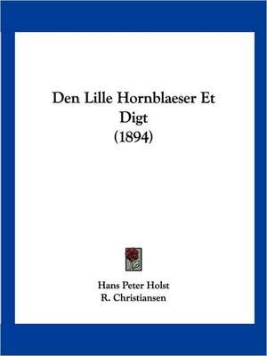 Den Lille Hornblaeser Et Digt (1894) de Hans Peter Holst