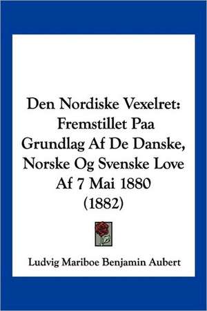 Den Nordiske Vexelret de Ludvig Mariboe Benjamin Aubert