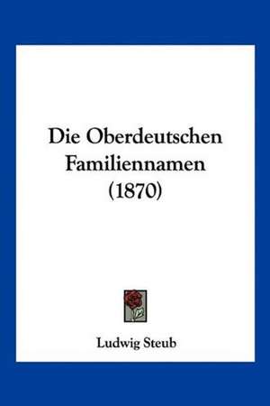 Die Oberdeutschen Familiennamen (1870) de Ludwig Steub